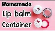 How to make lip balm container at home | DIY homemade lip balm container