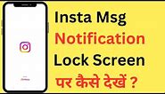 How To Show Instagram Message Notifications On Lock Screen | Lock Screen Par Insta Msg Kaise Dekhe