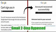 How to bypass Gmail 2 step without Verification Code Password & Phone Number 2023