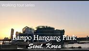 Exploring Banpo Hangang Park: Scenic Walking Tour Along the Han River | Seoul, Korea I 4K HD