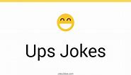 175  Ups Jokes And Funny Puns - JokoJokes