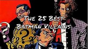 Batman's Rogues Gallery - the 25 Best Batman Villains and their Stories