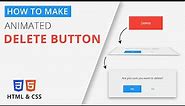 How To Make Delete Button Animation with Confirmation Prompt Window using HTML & CSS
