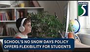School's 'No Snow Day' policy offers flexibility for students