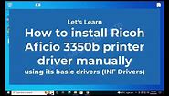 How to install Ricoh Aficio 3350b printer driver manually using its basic driver (INF Driver)
