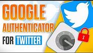 How to use Google authenticator for Twitter | Twitter 2 Factor Authentication | Twitter 2FA 2023