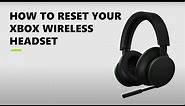 How to Reset your Xbox Wireless Headset