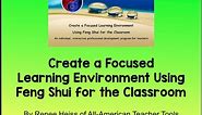 Create a Focused Learning Environment Using Feng Shui for the Classroom