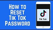 How to Reset Your Tik Tok Password in 2 Minutes