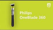 Philips OneBlade - Meet Our NEW 360 Range