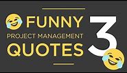 Funny (but true) Project Management Quotes 3