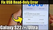 Galaxy S22/S22+/Ultra: Fix Error 'Read-only USB Storage Added' Because it Uses the NTFS Format