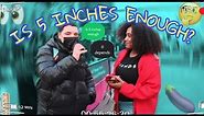 IS 5 INCHES ENOUGH? (NYC EDITION)| PUBLIC INTERVIEW