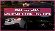 2018 BMW M550I: DME Stage 2 Tune - POV Drive
