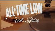 All Time Low - Fool's Holiday (Lyric Video)