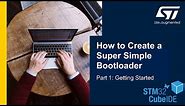 How to Create a Super Simple Bootloader, Part 1: Getting Started