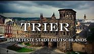 TRIER -Die Älteste Stadt Deutschlands 4K / Eine Reise durch Geschichte und Kultur.