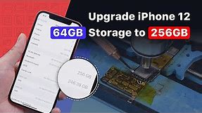 Upgrade iPhone 12 64GB Storage to 256GB - The Easiest Ever?
