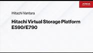 Installing your Hitachi Virtual Storage Platform (VSP) E790 and E590 Storage Systems