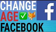 How To Change Your Age/Birthday On Facebook