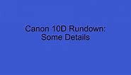 Canon 10D Rundown - some details