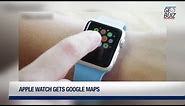 Apple watch gets Google maps