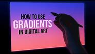 How to Use GRADIENTS in Digital Art