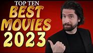 Top 10 BEST Movies 2023