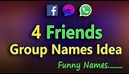 Group Name For Four Friends funny. Group name for Four Girls. Four Friends Group name for whatsapp.