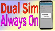 Dual Sim Always On | Dual Sim Always On Samsung | Dual SIM Settings #HelpingMind