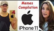 Memes about apple iphone 11 | Compilation | 2019