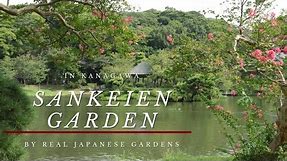 SANKEIEN GARDEN by Real Japanese Gardens 4K 2023