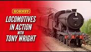 HORNBY Locomotives in Action with Tony Wright