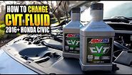 10th Gen Honda Civic AMSOIL CVT Transmission Fluid Change! - How to (DIY)