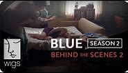 Blue | Season 2 -- Behind the Scenes: A More Complicated Blue | Feat. Julia Stiles | WIGS