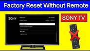 Sony Tv Factory Reset Without Remote | Sony Bravia LED TV Hard Reset Without Remote | SONY TV RESET