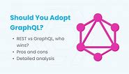 To GraphQL or not to GraphQL? Pros and Cons