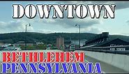 Bethlehem - Pennsylvania - 4K Downtown Drive