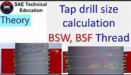 Tap drill size Calculation | BSW, BSF thread | Inch thread | British thread drill size |