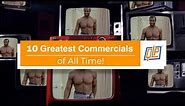 The 10 Best Commercials of All Time
