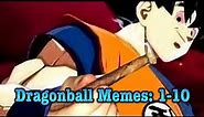 Dragonball Memes: 1-10