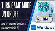 How to Turn Game Mode On or Off on Windows 11 PC or Laptop