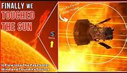 FINALLY! NASA's Parker Solar Probe just made history by touching the Sun
