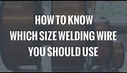 How to Know Which Size MIG Welding Wire You Should Use