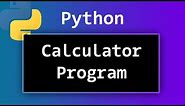 How to Create a Simple Calculator Program using Python ? Video Tutorial