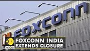 Foxconn India iPhone plant extends closure | Production restart possible on Thursday | English News