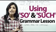 English Grammar Lessons - Using So and Such | Learn English for Free