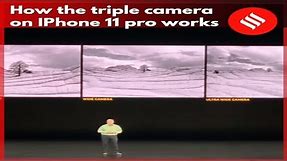 How the triple camera on iPhone 11 pro works