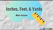 Inches, Feet, & Yards Mini-Lesson