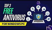 3 Best Free Antivirus for Windows 10, 11, 8, 7 | List ✅ | No Trial